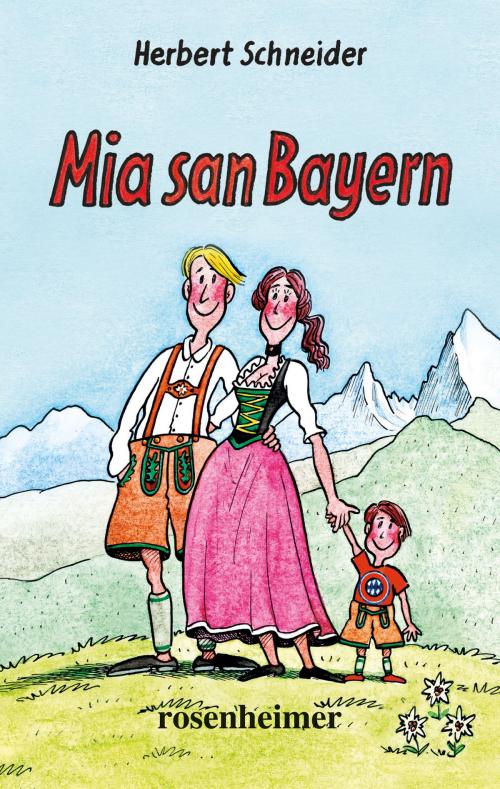 Cover of the book Mia san Bayern by Herbert Schneider, Rosenheimer Verlagshaus