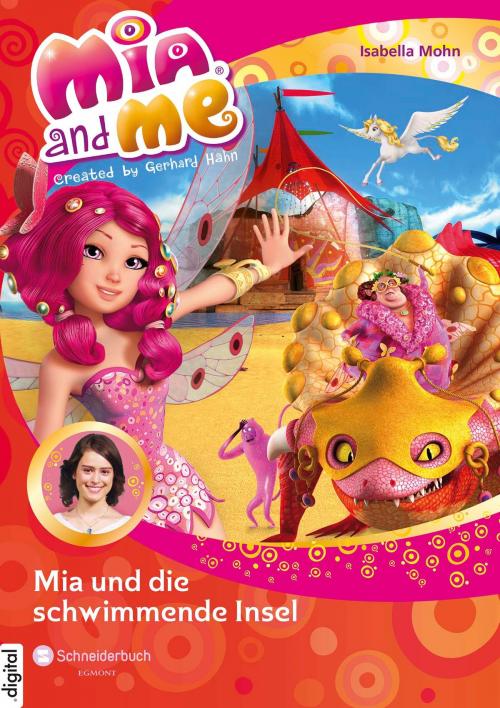 Cover of the book Mia and me, Band 14 by Isabella Mohn, Egmont Schneiderbuch.digital