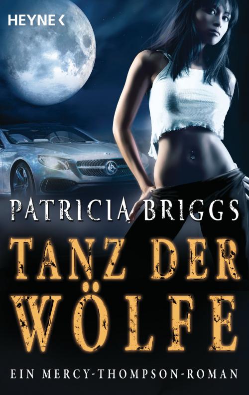 Cover of the book Tanz der Wölfe by Patricia Briggs, Heyne Verlag
