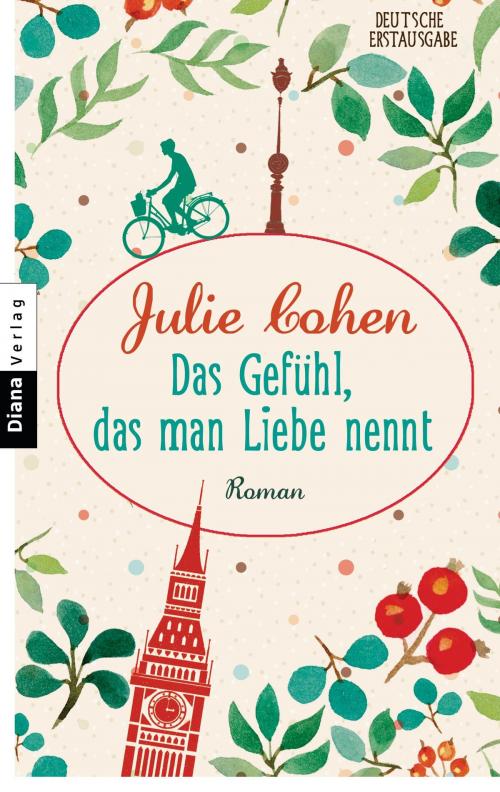 Cover of the book Das Gefühl, das man Liebe nennt by Julie Cohen, Diana Verlag