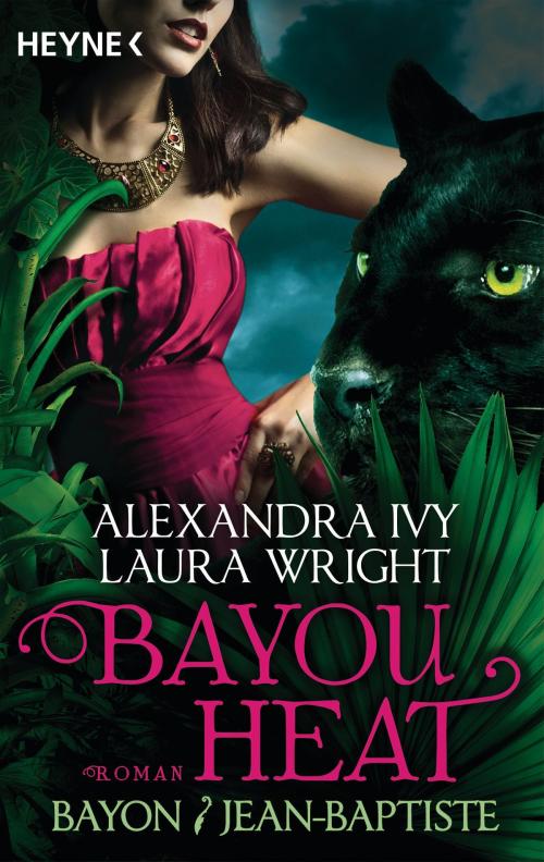 Cover of the book Bayou Heat - Bayon und Jean-Baptiste by Alexandra Ivy, Laura Wright, Heyne Verlag