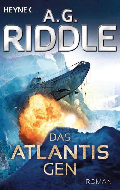 Cover of the book Das Atlantis-Gen by A. G. Riddle, Heyne Verlag