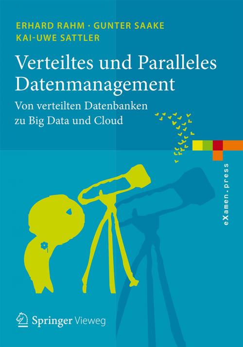 Cover of the book Verteiltes und Paralleles Datenmanagement by Erhard Rahm, Gunter Saake, Kai-Uwe Sattler, Springer Berlin Heidelberg