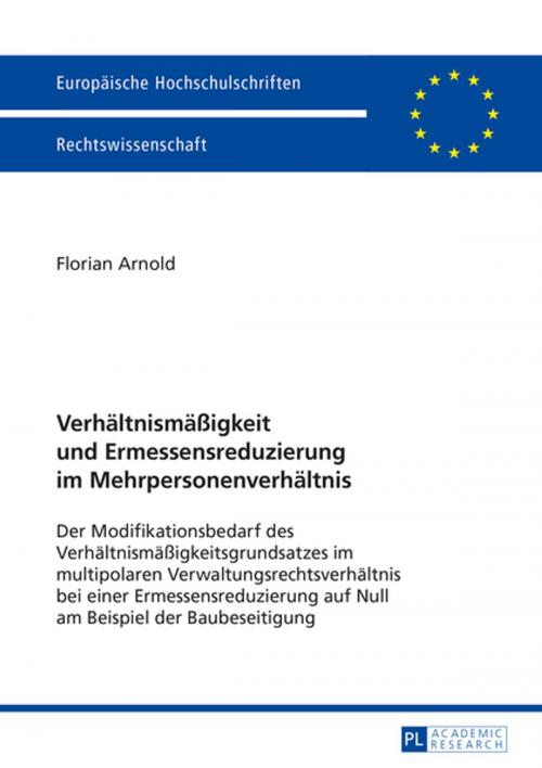 Cover of the book Verhaeltnismaeßigkeit und Ermessensreduzierung im Mehrpersonenverhaeltnis by Florian Arnold, Peter Lang