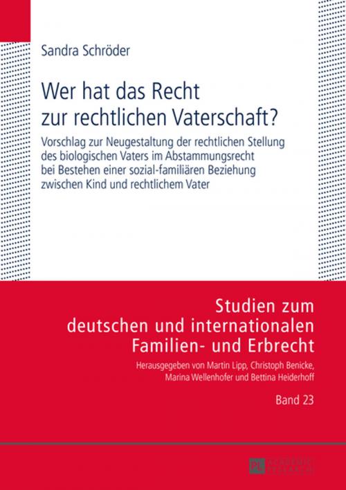 Cover of the book Wer hat das Recht zur rechtlichen Vaterschaft? by Sandra Schröder, Peter Lang