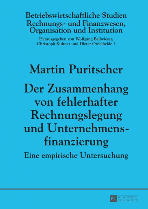 Cover of the book Der Zusammenhang von fehlerhafter Rechnungslegung und Unternehmensfinanzierung by Martin Puritscher, Peter Lang