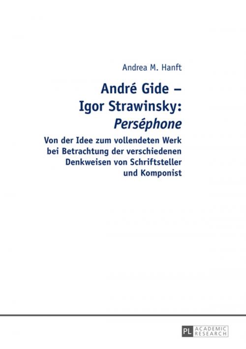 Cover of the book André Gide Igor Strawinsky: "Perséphone" by Andrea Hanft, Peter Lang