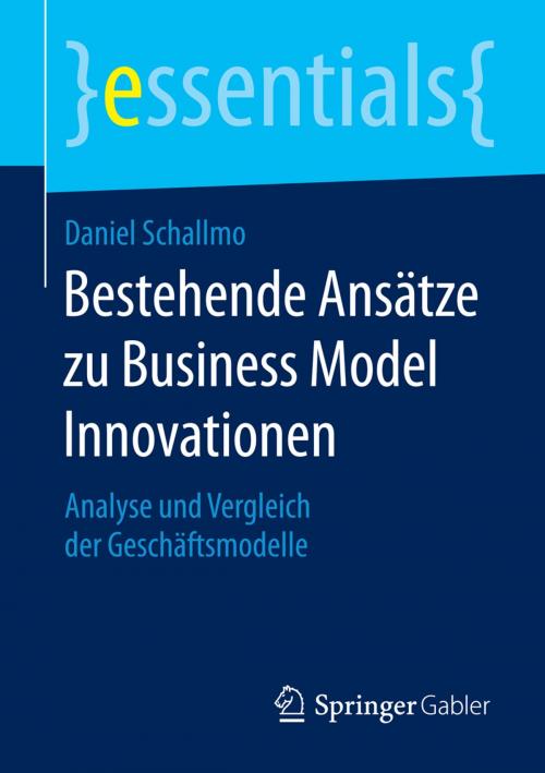 Cover of the book Bestehende Ansätze zu Business Model Innovationen by Daniel Schallmo, Springer Fachmedien Wiesbaden