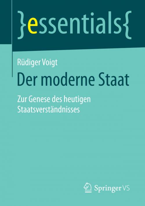 Cover of the book Der moderne Staat by Rüdiger Voigt, Springer Fachmedien Wiesbaden