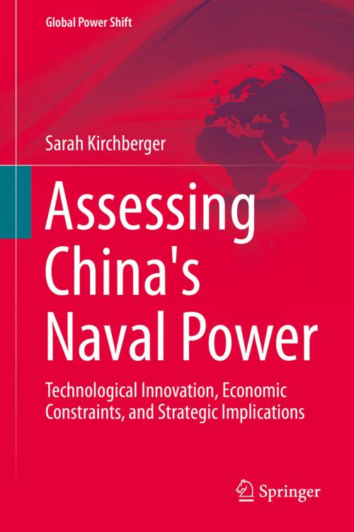 Cover of the book Assessing China's Naval Power by Sarah Kirchberger, Springer Berlin Heidelberg