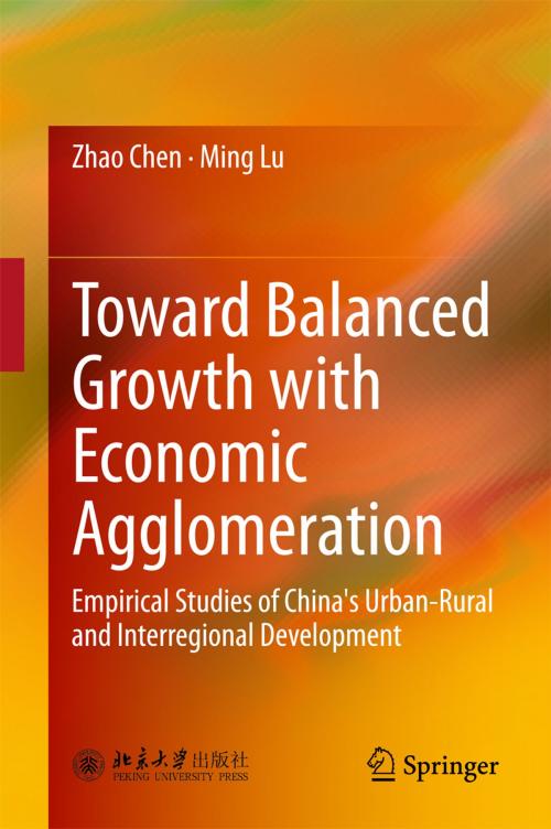 Cover of the book Toward Balanced Growth with Economic Agglomeration by Zhao Chen, Ming Lu, Springer Berlin Heidelberg