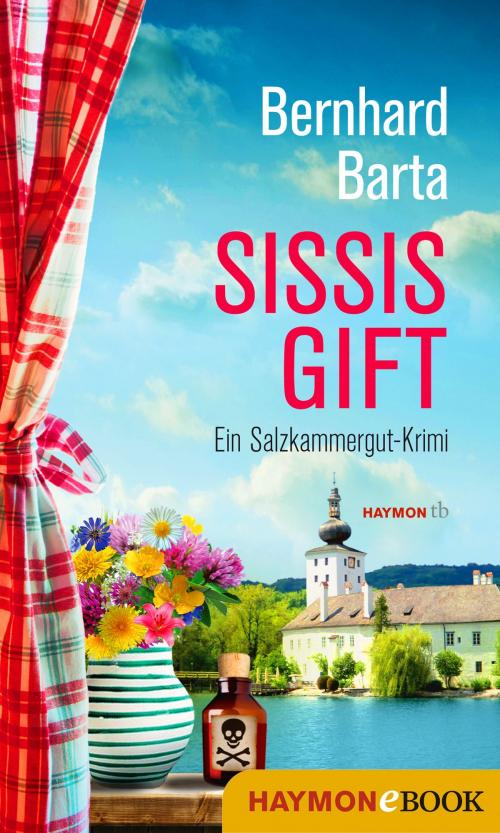 Cover of the book Sissis Gift by Bernhard Barta, Haymon Verlag
