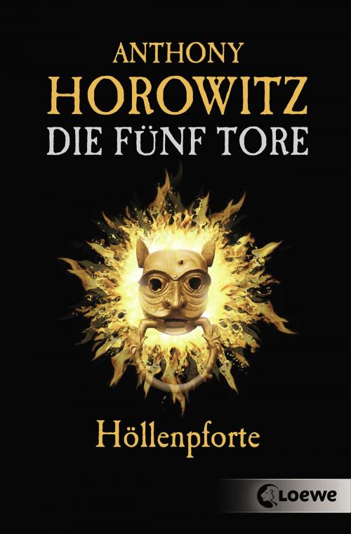 Cover of the book Die fünf Tore 4 - Höllenpforte by Anthony Horowitz, Loewe Verlag