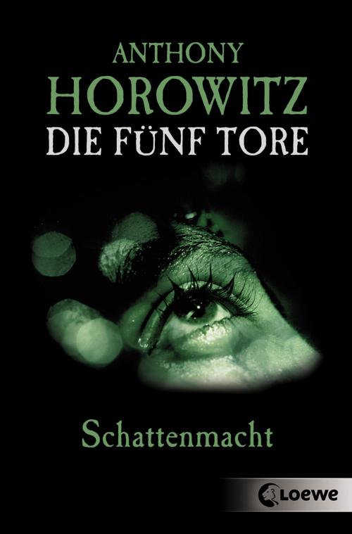 Cover of the book Die fünf Tore 3 - Schattenmacht by Anthony Horowitz, Loewe Verlag