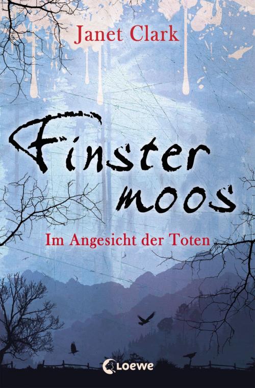 Cover of the book Finstermoos 3 - Im Angesicht der Toten by Janet Clark, Loewe Verlag