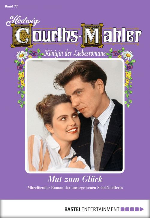 Cover of the book Hedwig Courths-Mahler - Folge 077 by Hedwig Courths-Mahler, Bastei Entertainment