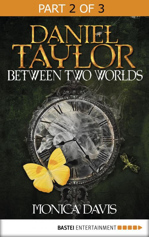 Cover of the book Daniel Taylor between Two Worlds by Monica Davis, Bastei Entertainment