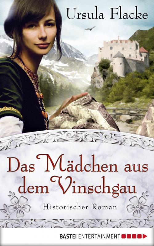 Cover of the book Das Mädchen aus dem Vinschgau by Ursula Flacke, Bastei Entertainment