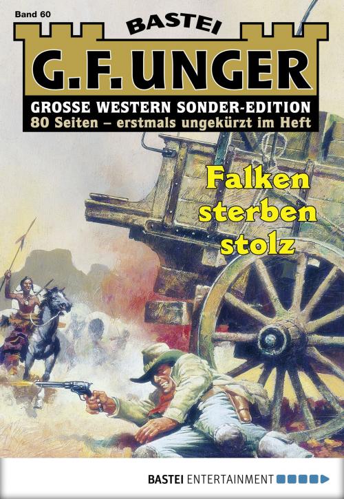 Cover of the book G. F. Unger Sonder-Edition 60 - Western by G. F. Unger, Bastei Entertainment