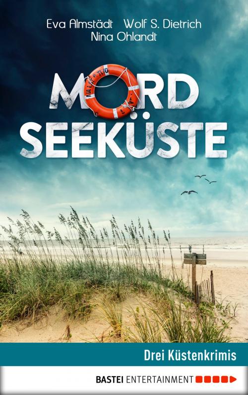 Cover of the book Mordseeküste by Eva Almstädt, Nina Ohlandt, Wolf S. Dietrich, Bastei Entertainment