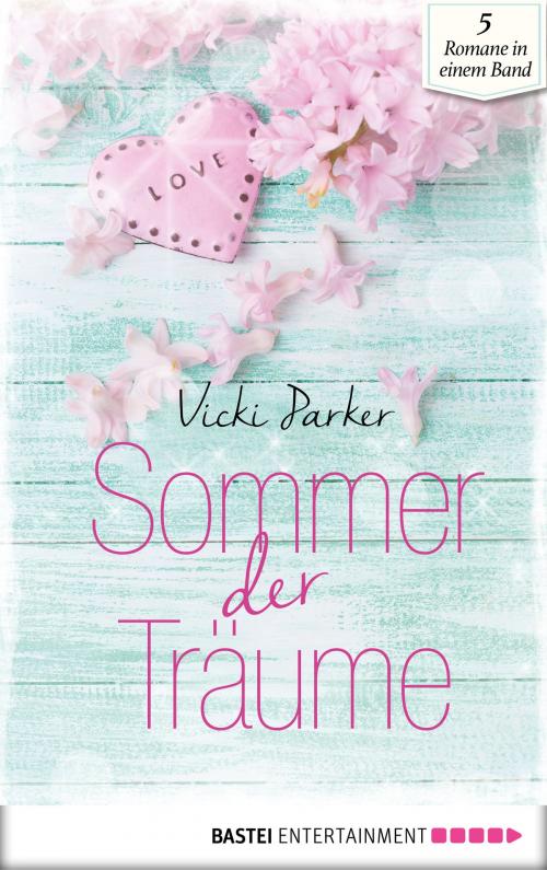 Cover of the book Sommer der Träume by Jill Hilton, Laura Hanson, Chris Williams, Vicki Parker, Charlotte Vary, Bastei Entertainment
