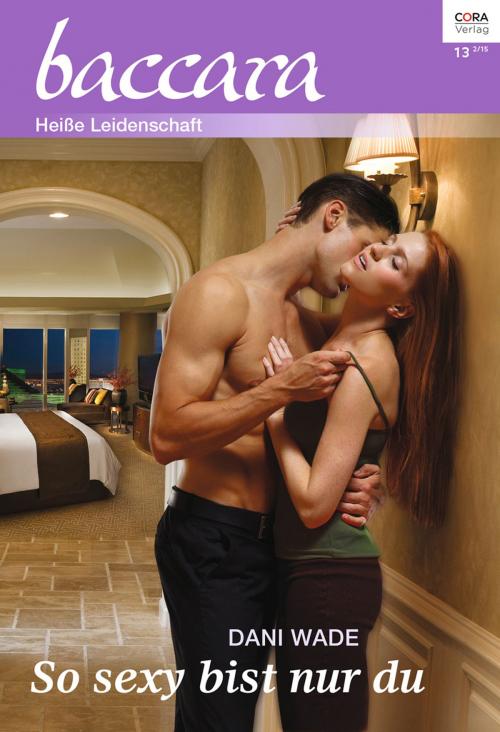 Cover of the book So sexy bist nur du by Dani Wade, CORA Verlag