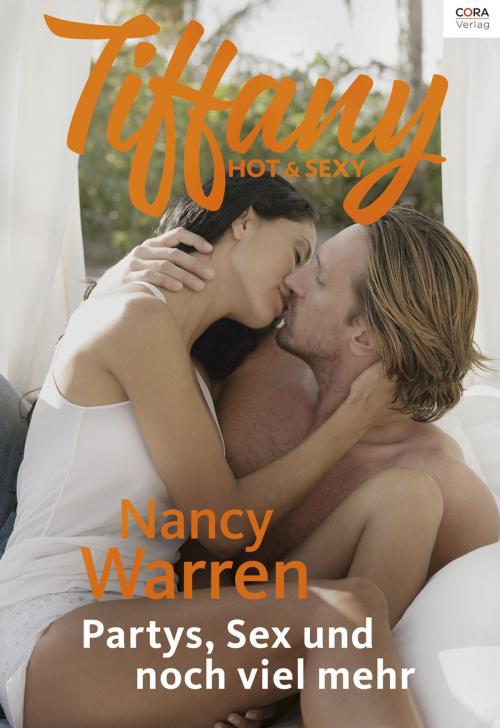 Cover of the book Partys, Sex und noch viel mehr by Nancy Warren, CORA Verlag