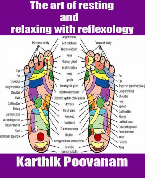 Cover of the book The art of resting and relaxing with reflexology by Karthik Poovanam, BookRix