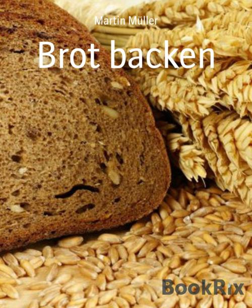 Cover of the book Brot backen by Martin Müller, BookRix
