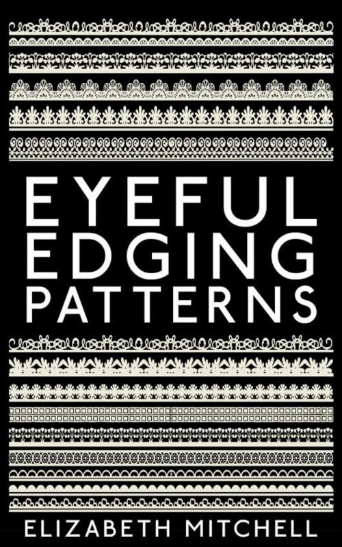 Cover of the book Eyeful Edging Patterns by Elizabeth Mitchell, BookRix