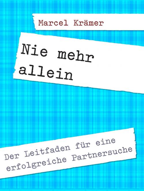 Cover of the book Nie mehr allein by Marcel Krämer, Books on Demand