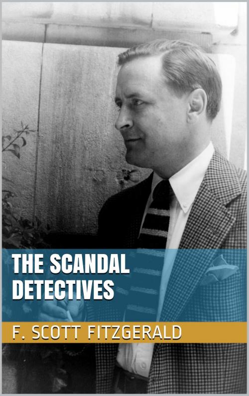 Cover of the book The Scandal Detectives by F. Scott Fitzgerald, BoD E-Short