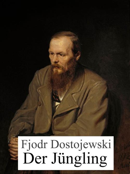 Cover of the book Der Jüngling by Fjodor Dostojewski, Books on Demand