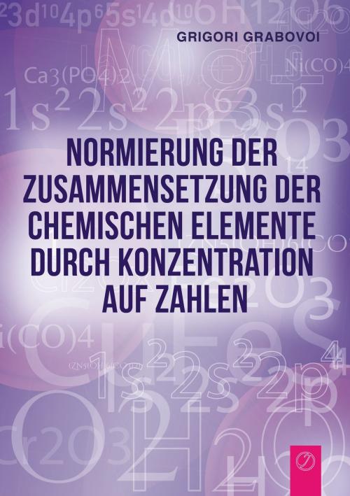 Cover of the book Normierung der Zusammensetzung der chemischen Elemente durch Konzentration auf Zahlen by Grigori Grabovoi, Books on Demand