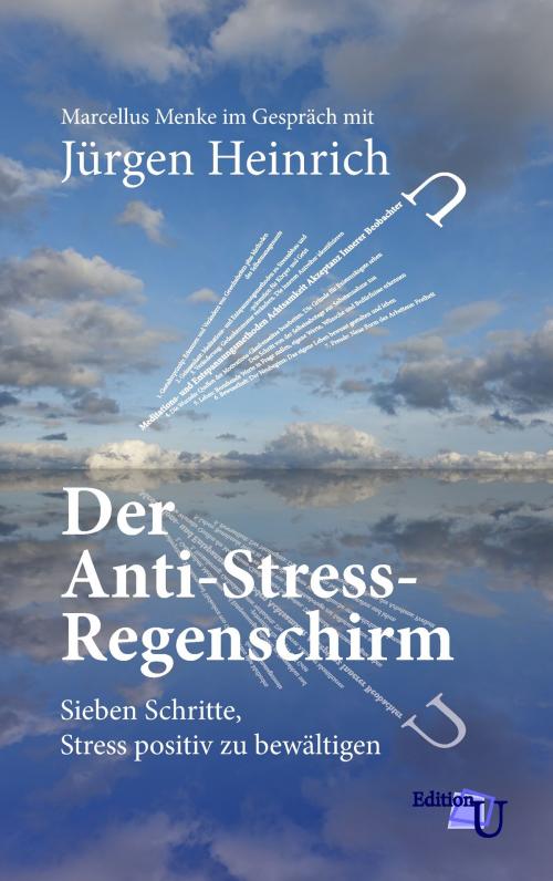 Cover of the book Der Anti-Stress-Regenschirm by Marcellus Menke, Jürgen Heinrich, Books on Demand