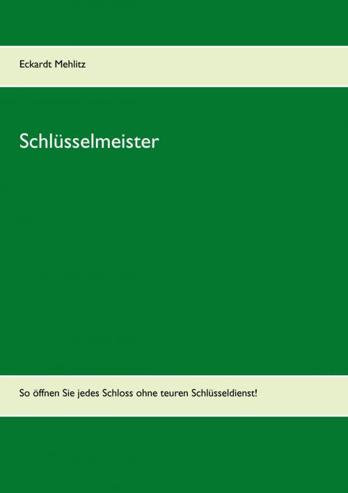 Cover of the book Schlüsselmeister by Eckardt Mehlitz, Books on Demand