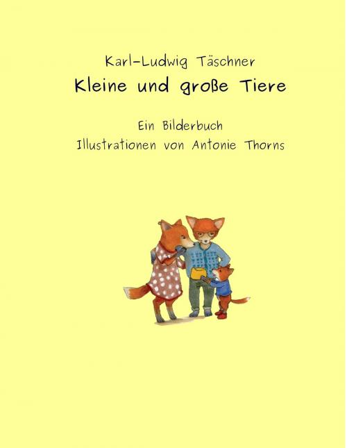 Cover of the book Kleine und große Tiere by Karl-Ludwig Täschner, Books on Demand