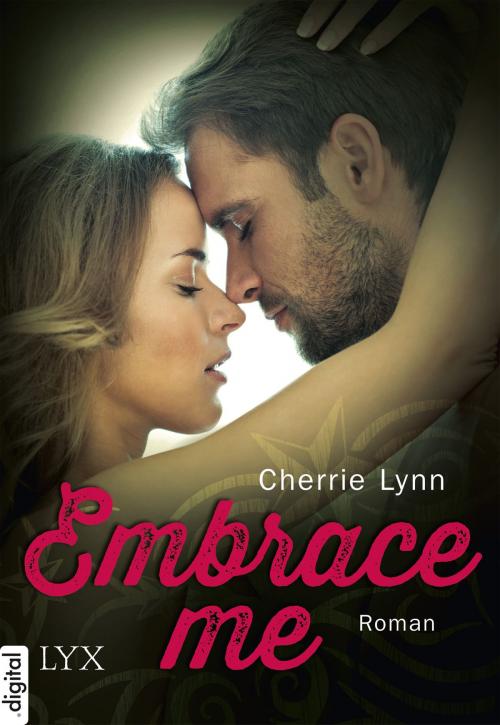 Cover of the book Embrace me by Cherrie Lynn, LYX.digital