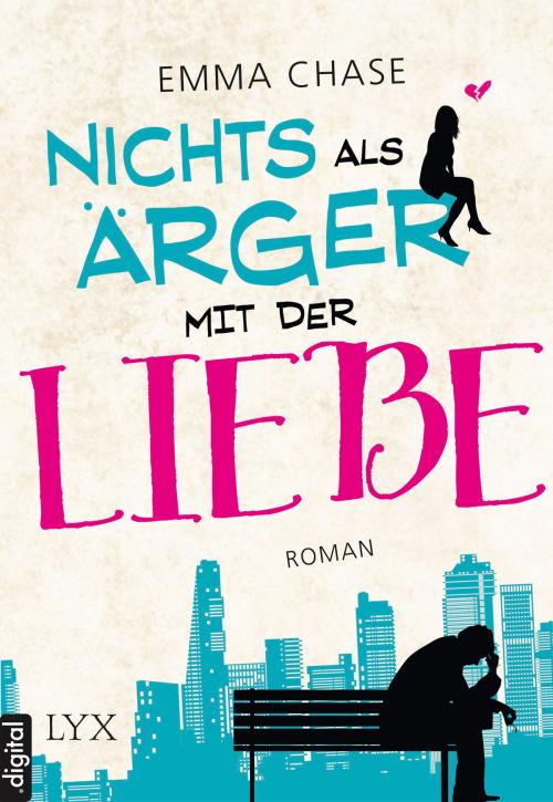 Cover of the book Nichts als Ärger mit der Liebe by Emma Chase, LYX.digital