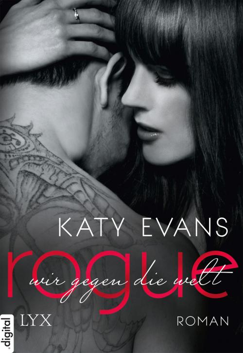 Cover of the book Rogue - Wir gegen die Welt by Katy Evans, LYX.digital
