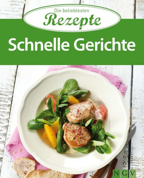 Cover of the book Schnelle Gerichte by Naumann & Göbel Verlag, Naumann & Göbel Verlag