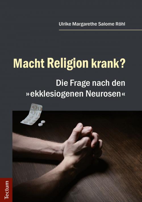 Cover of the book Macht Religion krank? by Ulrike Margarethe Salome Röhl, Tectum Wissenschaftsverlag