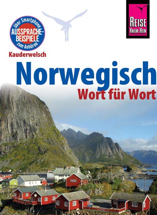 Cover of the book Reise Know-How Sprachführer Norwegisch - Wort für Wort: Kauderwelsch-Band 30 by O'Niel V. Som, Reise Know-How Verlag Peter Rump
