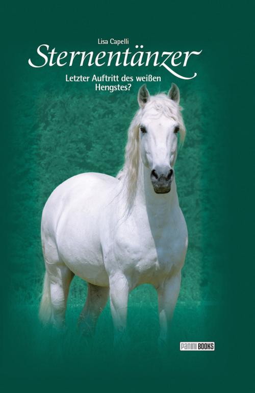 Cover of the book Sternentänzer, Band 7 - Letzter Auftritt des weißen Hengstes? by Lisa Capelli, Panini