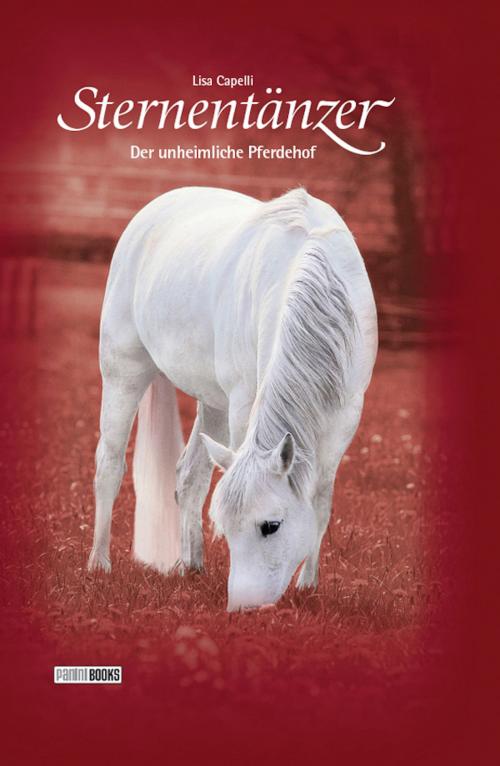 Cover of the book Sternentänzer, Band 8 - Der unheimliche Pferdehof by Lisa Capelli, Panini