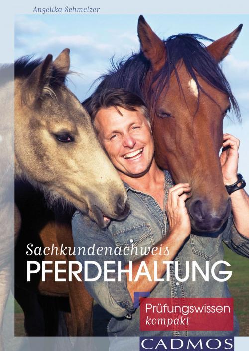 Cover of the book Sachkundenachweis Pferdehaltung by Angelika Schmelzer, Cadmos Verlag