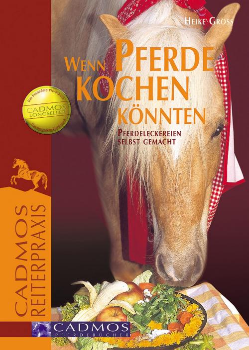 Cover of the book Wenn Pferde kochen könnten by Heike Gross, Cadmos Verlag