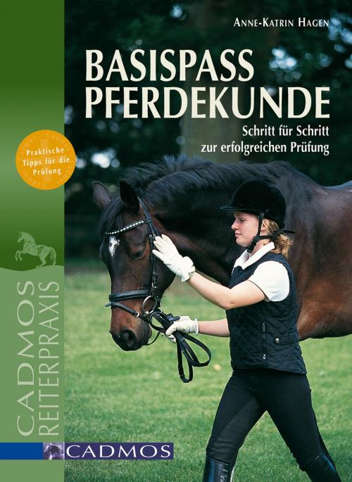 Cover of the book Basispass Pferdekunde by Anne-Katrin Hagen, Cadmos Verlag