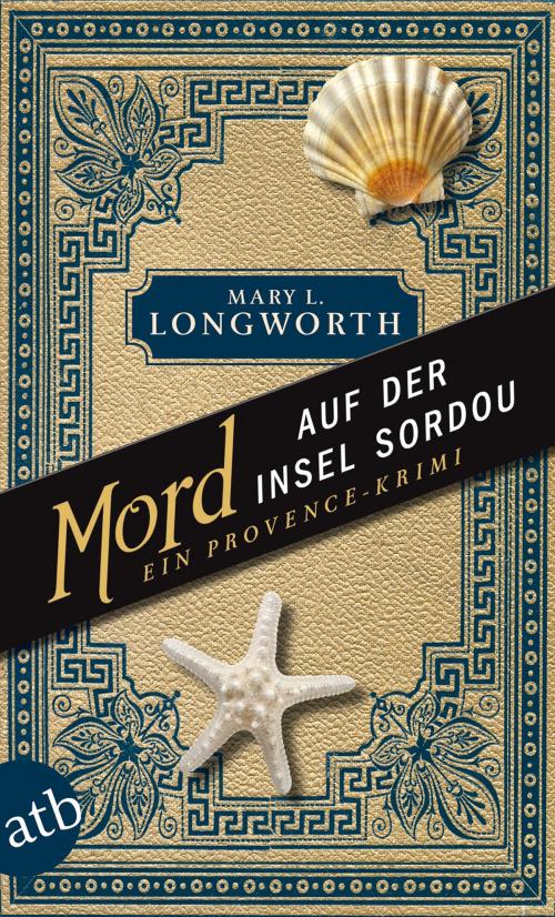 Cover of the book Mord auf der Insel Sordou by Mary L. Longworth, Aufbau Digital