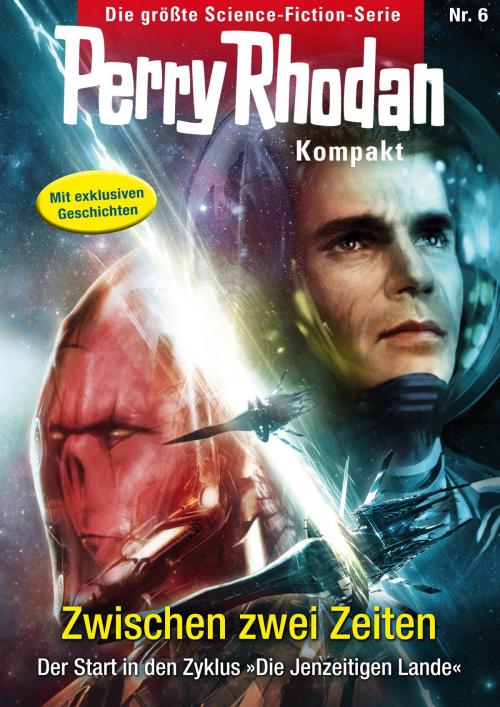 Cover of the book Perry Rhodan Kompakt 6: Zwischen zwei Zeiten by Michelle Stern, Uwe Anton, Hubert Haensel, Marc A. Herren, Michael Marcus Thurner, Perry Rhodan digital